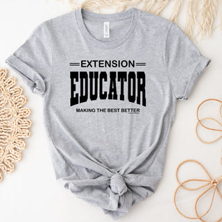 Extension Educator - Making The Best Better Black  T-Shirt (XS-4XL) - Multiple Colors!