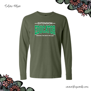 Extension Educator - Making The Best Better LONG SLEEVE T-Shirt (S-3XL) - Multiple Colors!