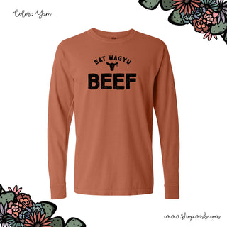 Eat Wagyu Beef LONG SLEEVE T-Shirt (S-3XL) - Multiple Colors!