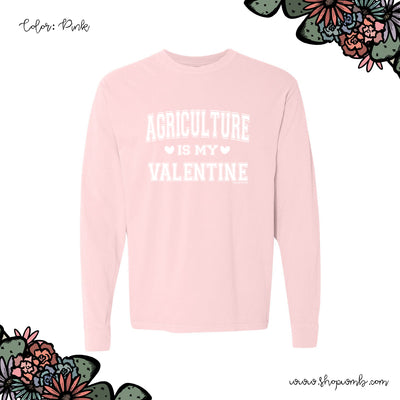 AGRICULTURE IS MY VALENTINE WHITE INK LONG SLEEVE T-Shirt (S-3XL) - Multiple Colors!