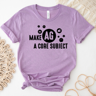 Make Ag A Core Subject Black Ink  – Bella Canvas T-Shirt