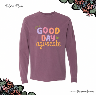 It's A Good Day To Agvocate LONG SLEEVE T-Shirt (S-3XL) - Multiple Colors!