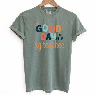 t's A Good Day To Be An Ag Teacher ComfortWash/ComfortColor T-Shirt (S-4XL) - Multiple Colors!