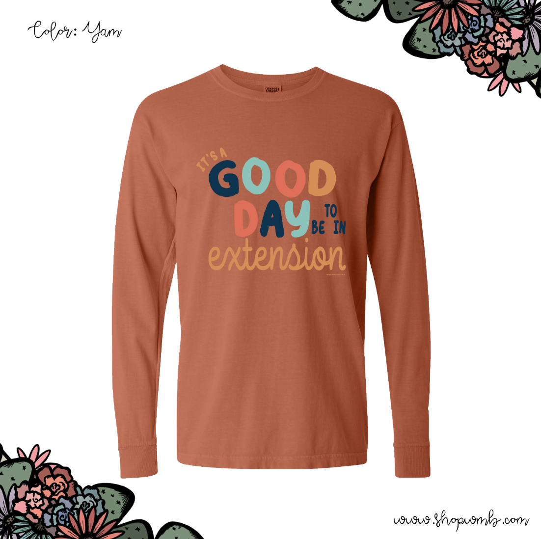 It's A Good Day To Be In Extension LONG SLEEVE T-Shirt (S-3XL) - Multiple Colors!