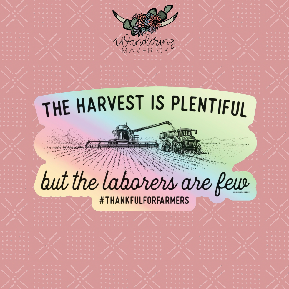 The Harvest Is Plentiful But The Laborers Are Few Holographic Sticker