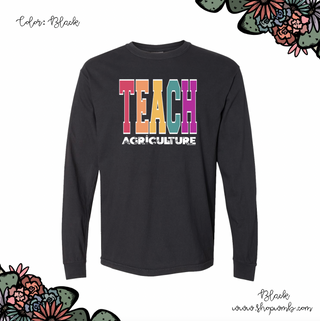 Color Teach Agriculture LONG SLEEVE T-Shirt (S-3XL) - Multiple Colors!