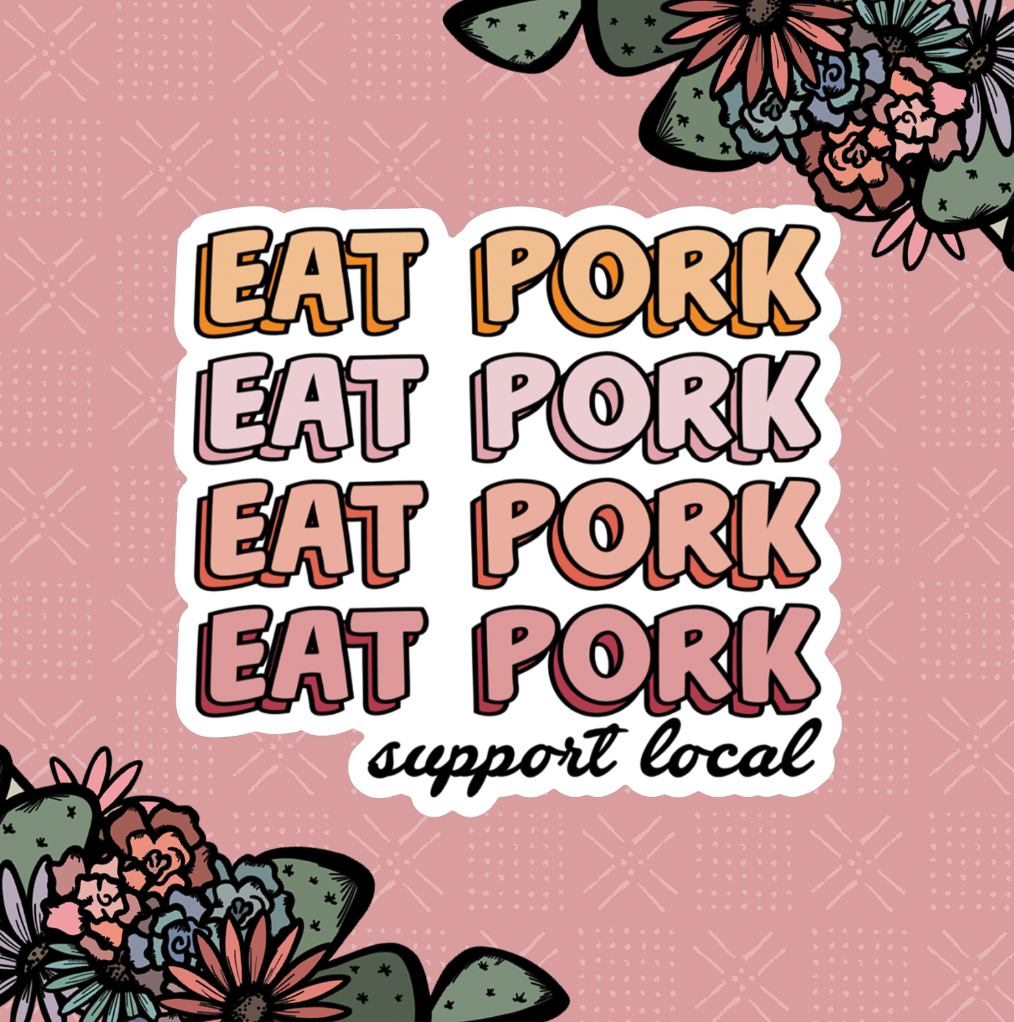 Groovy Eat Pork Support Local Sticker