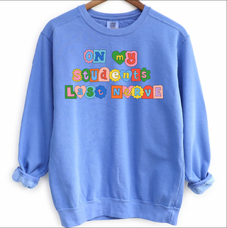 Students Last Nerve Crewneck (S-3XL) - Multiple Colors!