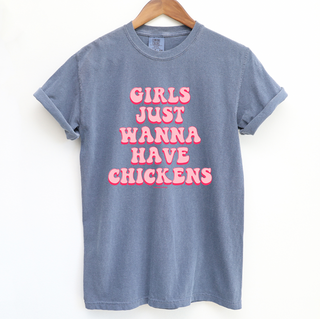 Girls Just Wanna Have Chickens ComfortWash/ComfortColor T-Shirt (S-4XL) - Multiple Colors!