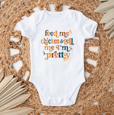 Feed Me Chicken And Tell Me I'm Pretty One Piece/T-Shirt (Newborn - Youth XL) - Multiple Colors!