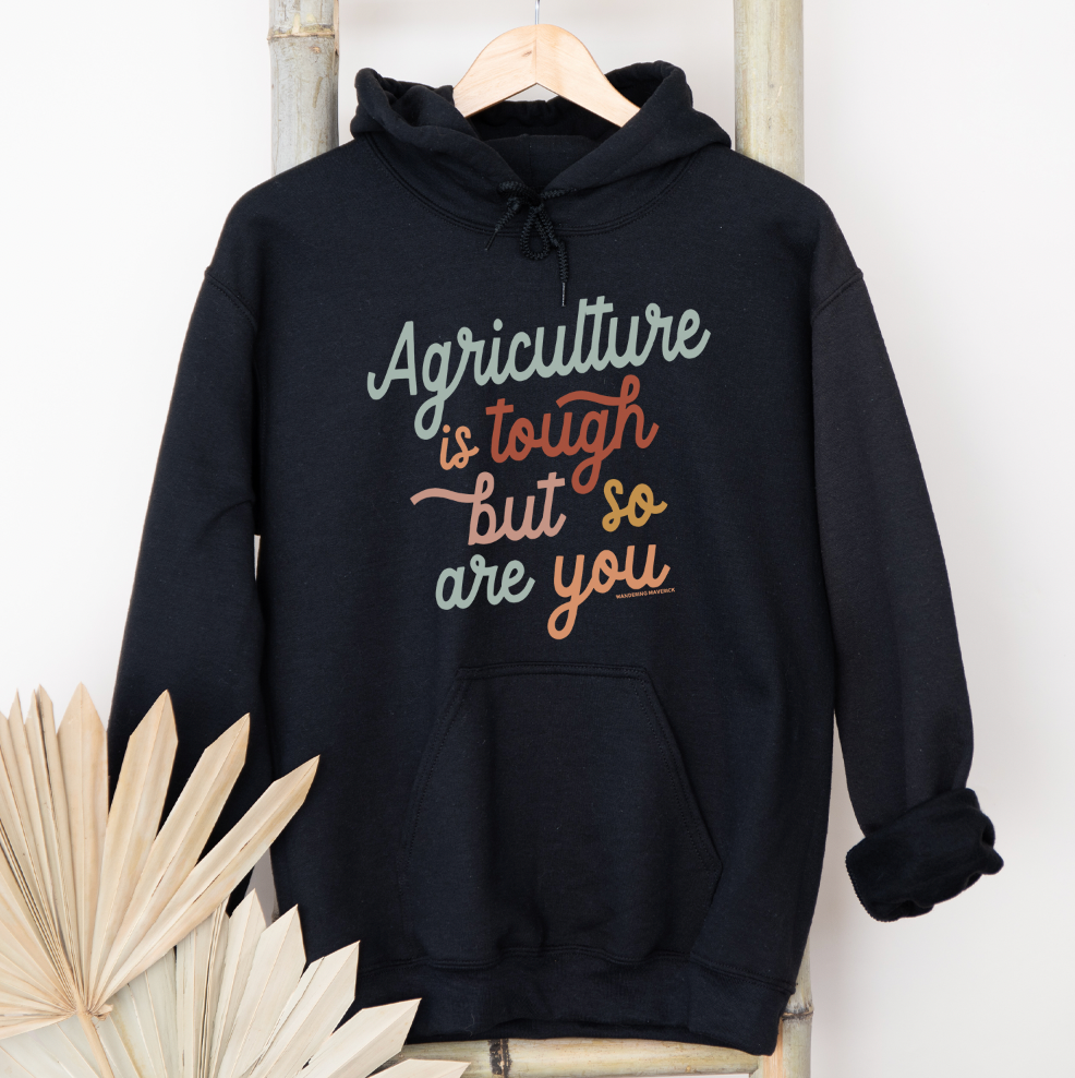 Agriculture Is Tough But So Are You Hoodie (S-3XL) Unisex - Multiple Colors!