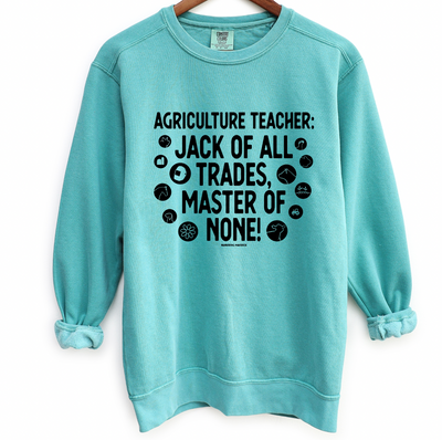 Ag Teacher: Jack of All Trades, Master of None Crewneck (S-3XL) - Multiple Colors!