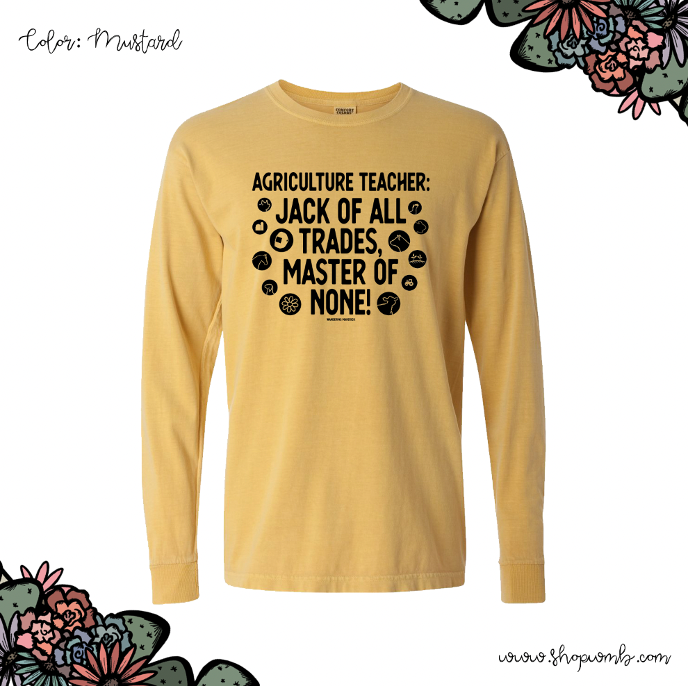 Ag Teacher: Jack of All Trades, Master of None LONG SLEEVE T-Shirt (S-3XL) - Multiple Colors!