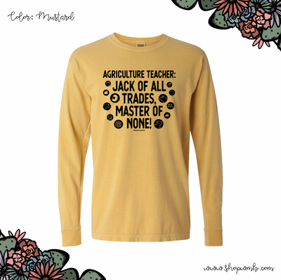 Ag Teacher: Jack of All Trades, Master of None LONG SLEEVE T-Shirt (S-3XL) - Multiple Colors!