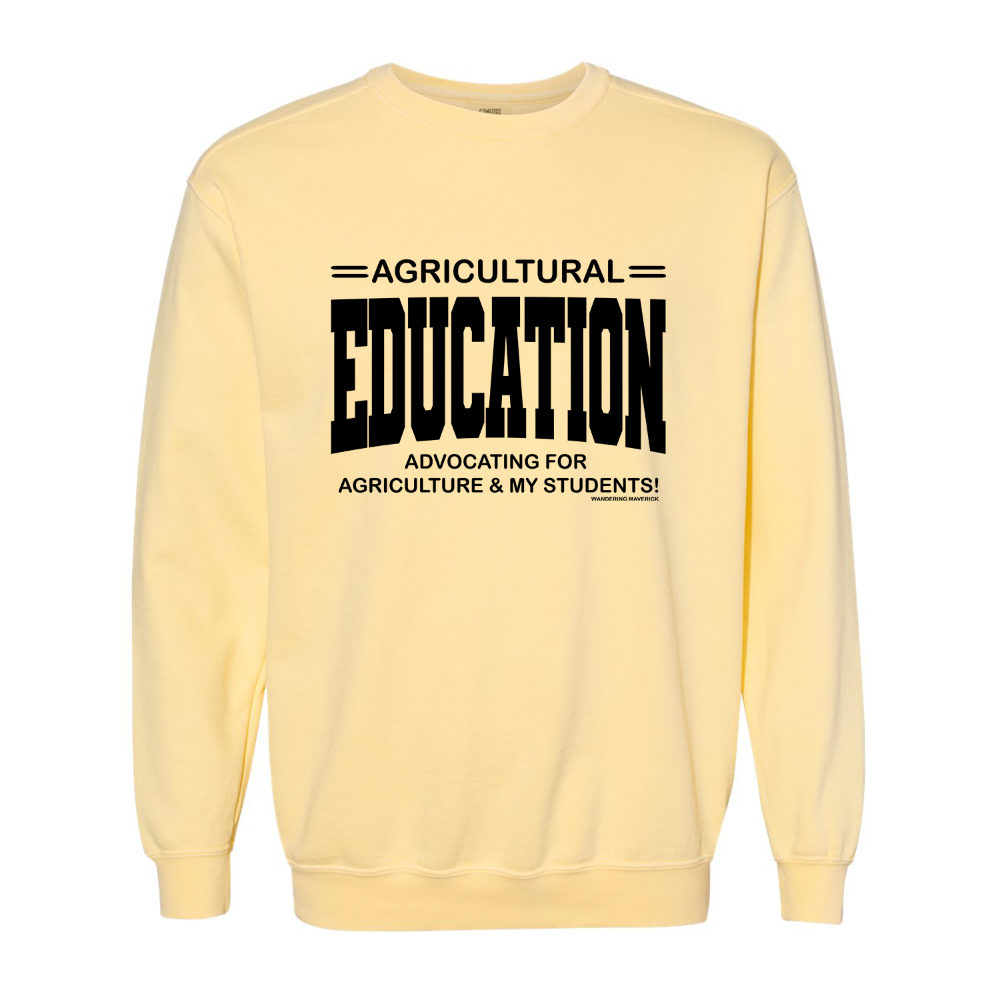 Agricultural Education: Advocating For Agriculture and My Students Crewneck (S-3XL) - Multiple Colors!