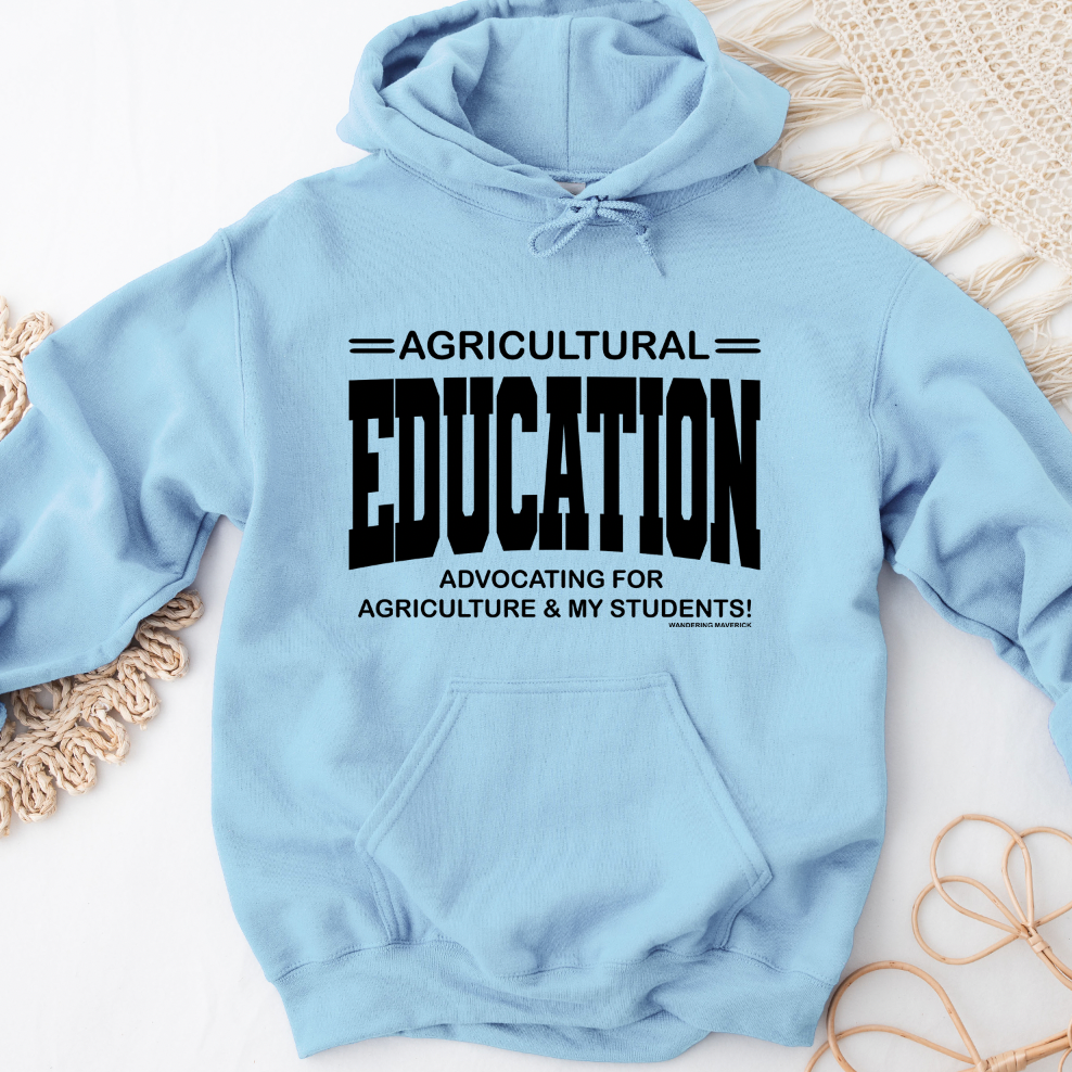 Agricultural Education: Advocating For Agriculture and My Students Hoodie (S-3XL) Unisex - Multiple Colors!