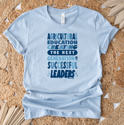Agricultural Eduction, Creating Leaders T-Shirt (XS-4XL) - Multiple Colors!