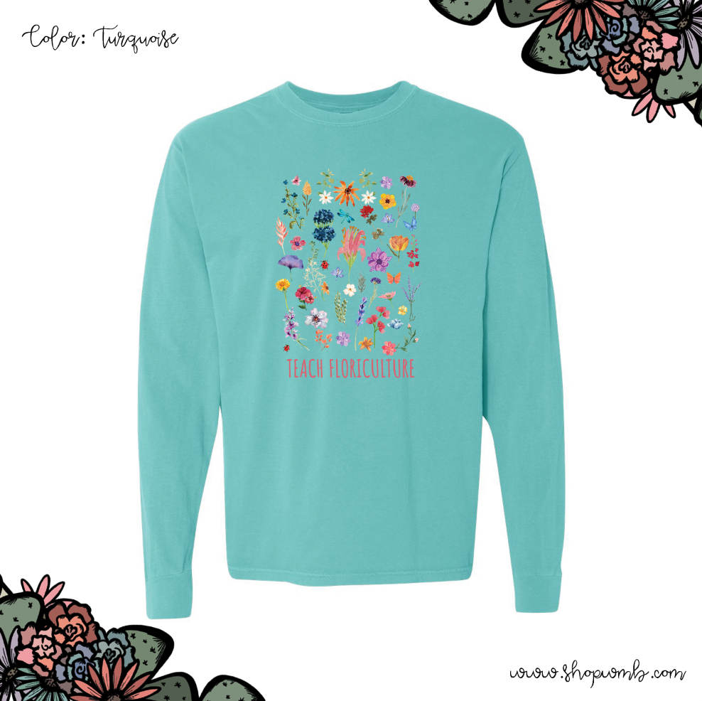 Flowers Teach Floriculture LONG SLEEVE T-Shirt (S-3XL) - Multiple Colors!