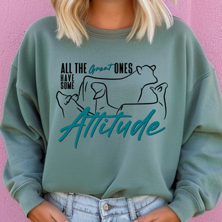 All The Great Ones Have Attitude– Crewneck