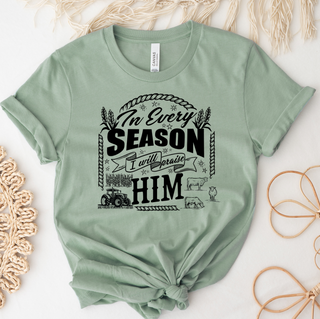 In Every Season– Bella Canvas T-Shirt