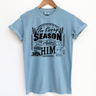 In Every Season– Comfort Colors T-Shirt
