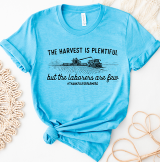 The Harvest Is Plentiful but The Laborers Are Few– Bella Canvas T-Shirt