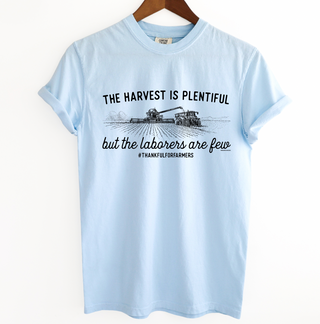 The Harvest is Plentiful but the Laborers Are Few– Comfort Colors T-Shirt