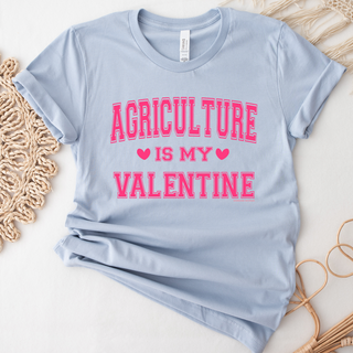 Agriculture is my Valentine- Bella Canvas T-Shirt