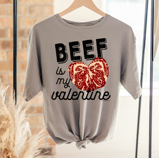 Beef Is My Valentine– Comfort Colors T-Shirt