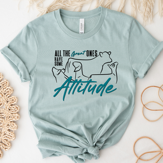 All The Great Ones Have Attitude- Bella Canvas T-Shirt