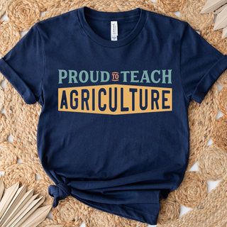 Proud To Teach Agriculture- Bella Canvas T-Shirt