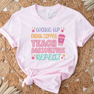 Wake up Drink Coffee Teach Agriculture Repeat- Bella Canvas T-Shirt