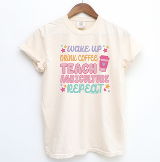 Wake up Drink Coffee Teach Agriculture Repeat– Comfort Colors T-Shirt