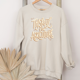 Fall Thankful For Agriculture Big– Crewneck