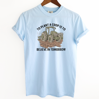 To Plant A Crop– Comfort Colors T-Shirt