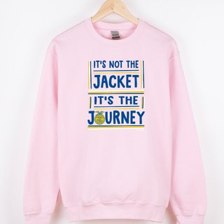 Its Not The Jacket Its The Journey– Crewneck