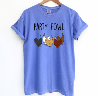 Party Fowl– Comfort Colors T-Shirt