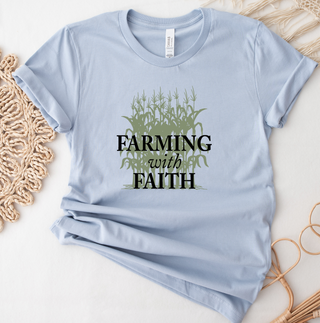 Farming With Faith- Bella Canvas T-Shirt