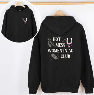 Hot Mess Woman In Ag Club– Hoodie - Front & Back!