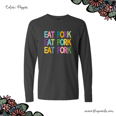 All The Colors Eat Pork LONG SLEEVE T-Shirt (S-3XL) - Multiple Colors!