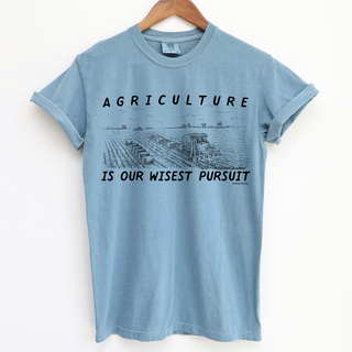 Agriculture is our Wisest Pursuit Black Ink – Comfort Colors T-Shirt