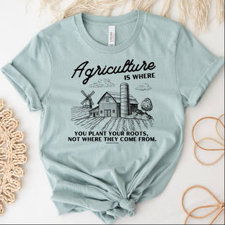 Agriculture is Where You Plant Your Roots Black Ink – Bella Canvas T-Shirt