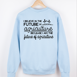 Because I Am The Future Of Agriculture Black Ink - Crewneck