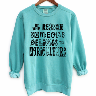Be The Reason Someone Believes In Agriculture Black Ink - Crewneck