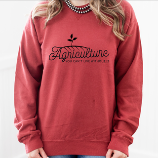 Agriculture: You Can't Live Without It – Crewneck