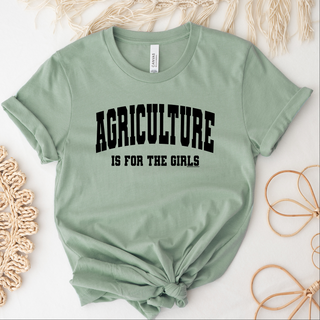 Agriculture is for the Girls – Bella Canvas T-Shirt
