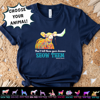 Show Them- Choose Your Animal- Bella Canvas T-Shirt
