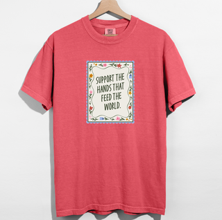 Support the Hands that Feed the World– Comfort Colors T-Shirt