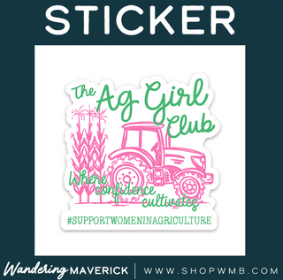 WHERE CONFIDENCE CULTIVATES THE AG GIRL CLUB -  Vinyl Sticker
