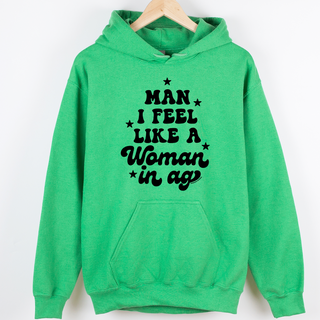 Man, I feel like a Woman! – Hoodie